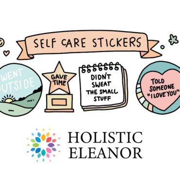 Meme by Holistic Eleanor, Self Care Stickers or Going Outside, Giving Time, Didn't Sweat The Small Stuff, and Told Someone I Love You