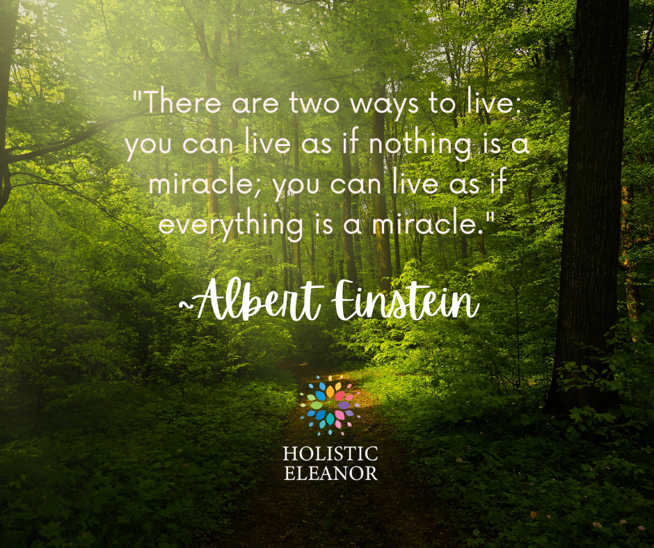 There are two ways to live: you can live as if nothing is a miracle; you can live as if everything is a miracle. Albert Einstein meme by Holistic Eleaonr
