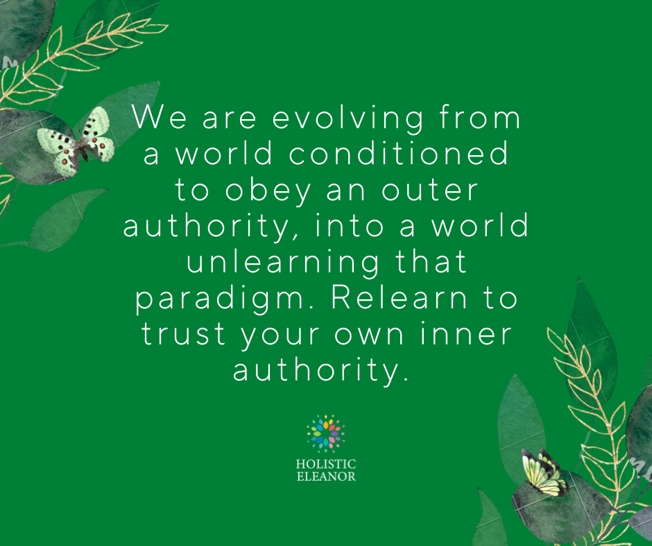 We are evolving from a world conditioned to obey an outer authority, into a world unlearning that paradigm. Relearn to trust your own inner authority. Meme by Holistic Eleanor