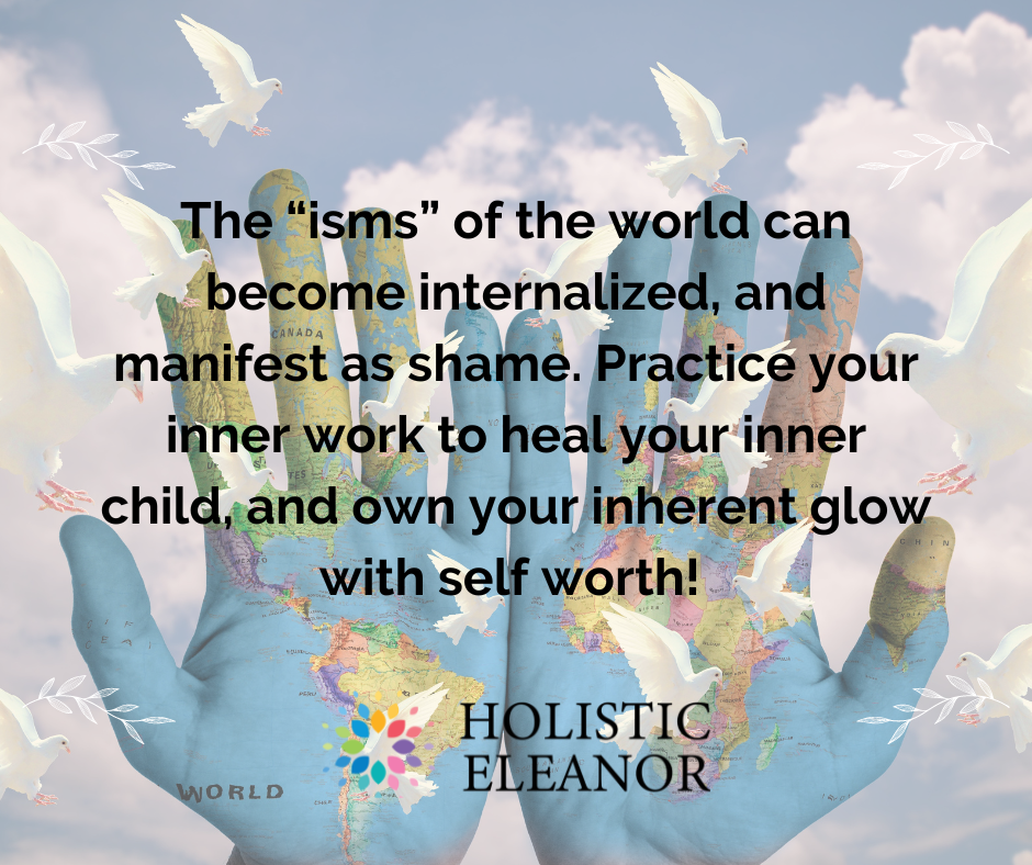 The “isms” of the world can become internalized, and manifest as shame. Practice your inner work to heal your inner child, and own your inherent glow with self worth! Meme by Holistic Eleanor